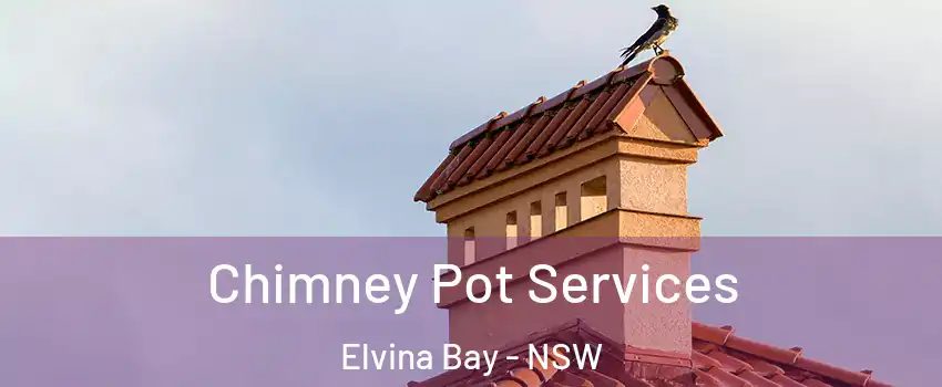 Chimney Pot Services Elvina Bay - NSW