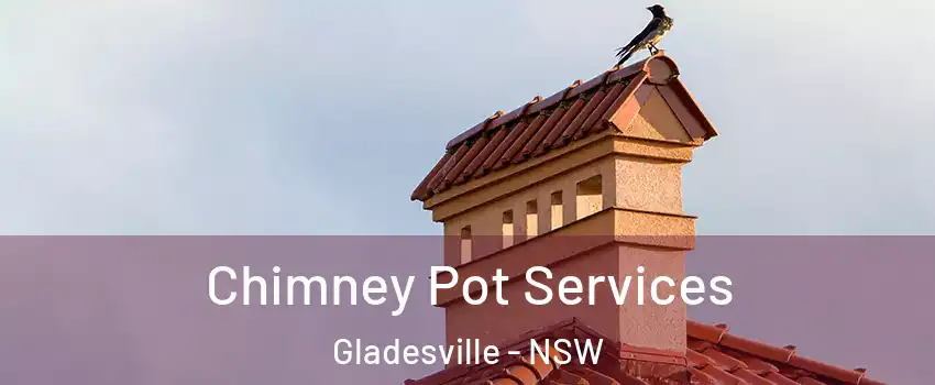 Chimney Pot Services Gladesville - NSW