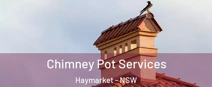 Chimney Pot Services Haymarket - NSW