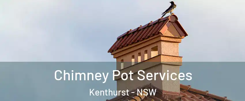 Chimney Pot Services Kenthurst - NSW
