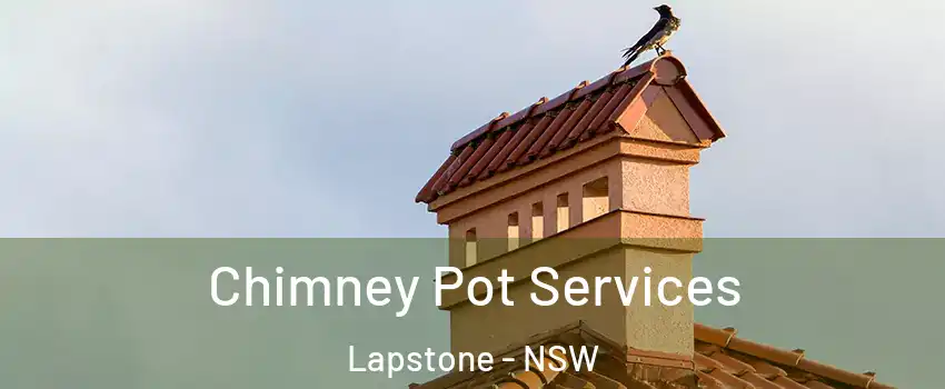 Chimney Pot Services Lapstone - NSW