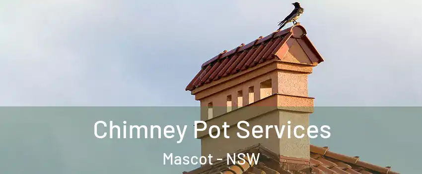 Chimney Pot Services Mascot - NSW