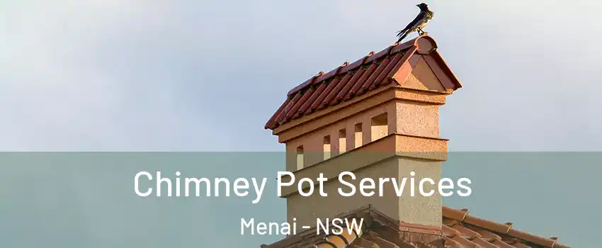 Chimney Pot Services Menai - NSW