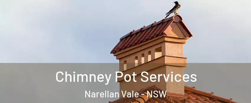 Chimney Pot Services Narellan Vale - NSW