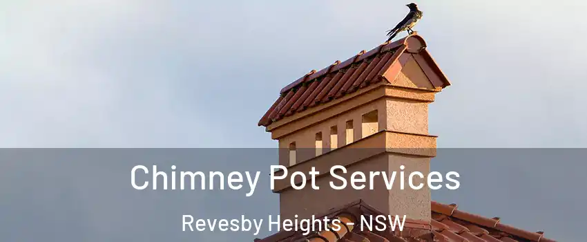 Chimney Pot Services Revesby Heights - NSW