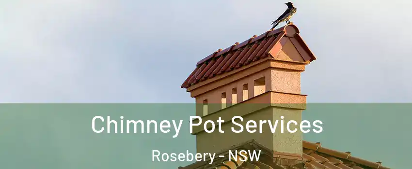 Chimney Pot Services Rosebery - NSW