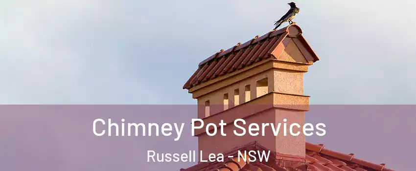 Chimney Pot Services Russell Lea - NSW