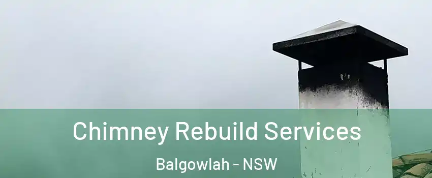 Chimney Rebuild Services Balgowlah - NSW