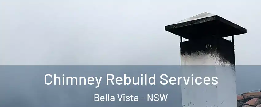 Chimney Rebuild Services Bella Vista - NSW