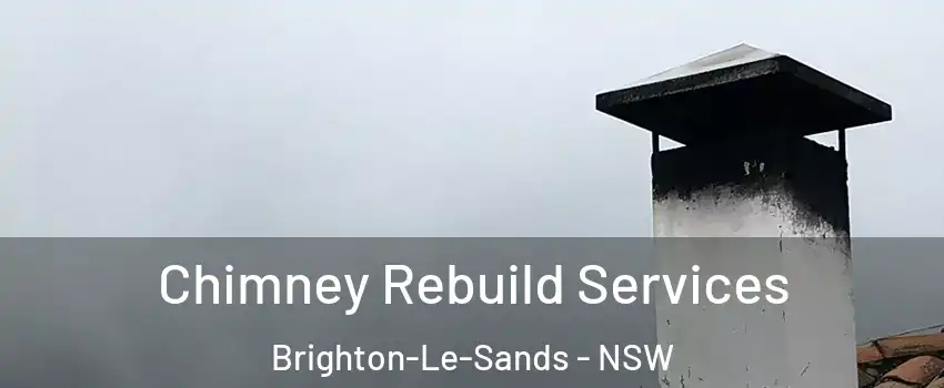 Chimney Rebuild Services Brighton-Le-Sands - NSW