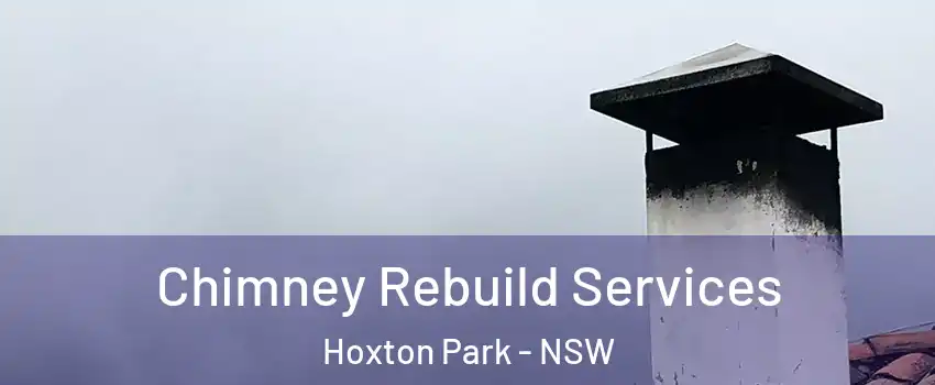 Chimney Rebuild Services Hoxton Park - NSW