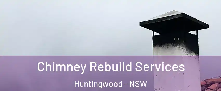 Chimney Rebuild Services Huntingwood - NSW