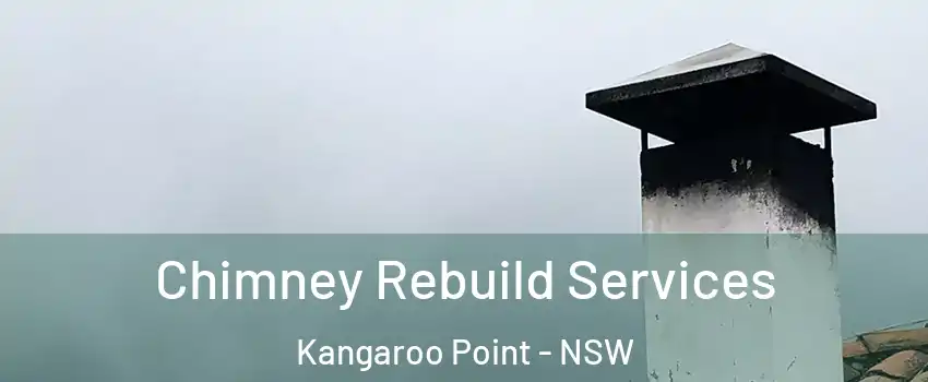 Chimney Rebuild Services Kangaroo Point - NSW