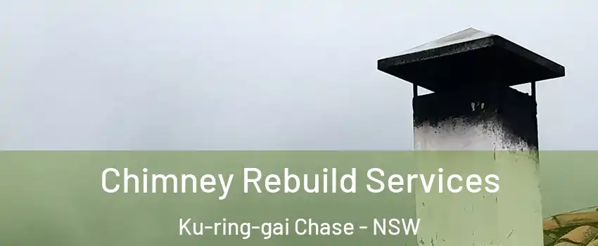 Chimney Rebuild Services Ku-ring-gai Chase - NSW