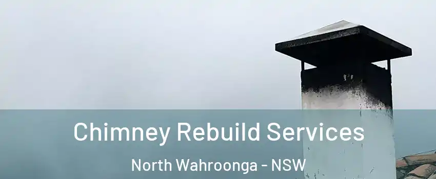 Chimney Rebuild Services North Wahroonga - NSW