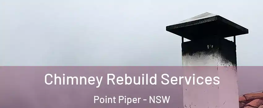 Chimney Rebuild Services Point Piper - NSW
