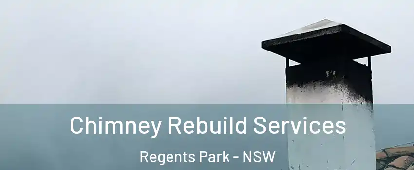 Chimney Rebuild Services Regents Park - NSW