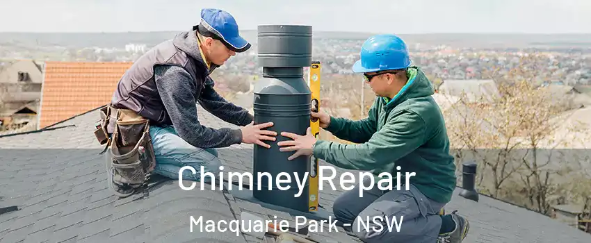 Chimney Repair Macquarie Park - NSW