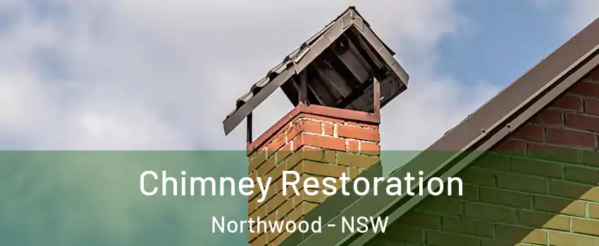 Chimney Restoration Northwood - NSW