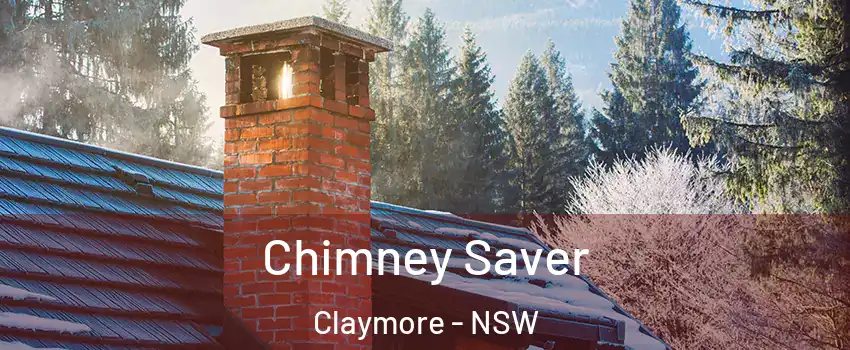 Chimney Saver Claymore - NSW