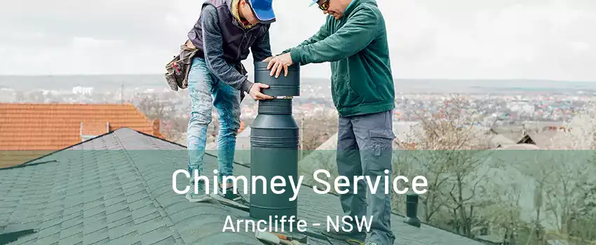 Chimney Service Arncliffe - NSW