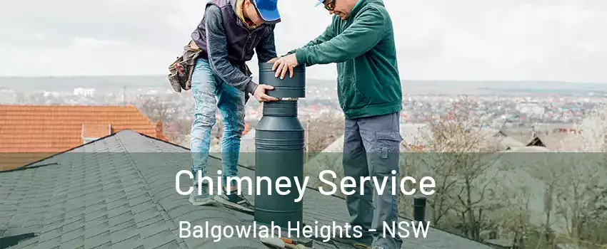 Chimney Service Balgowlah Heights - NSW