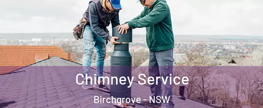 Chimney Service Birchgrove - NSW