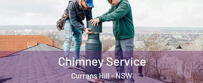 Chimney Service Currans Hill - NSW