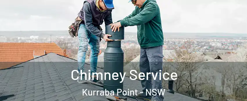 Chimney Service Kurraba Point - NSW