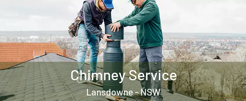 Chimney Service Lansdowne - NSW