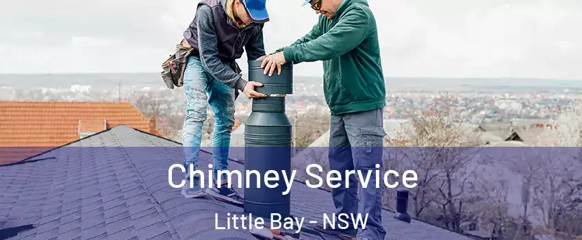 Chimney Service Little Bay - NSW