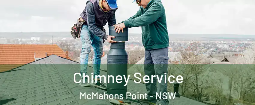 Chimney Service McMahons Point - NSW
