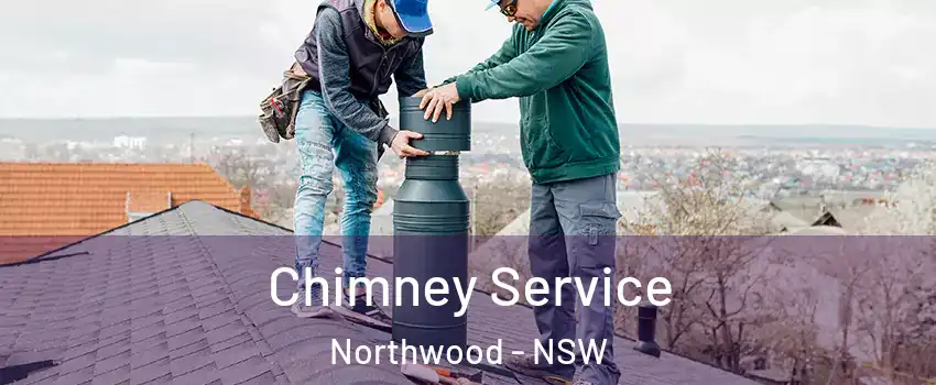 Chimney Service Northwood - NSW
