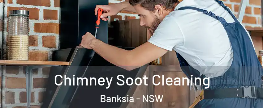 Chimney Soot Cleaning Banksia - NSW