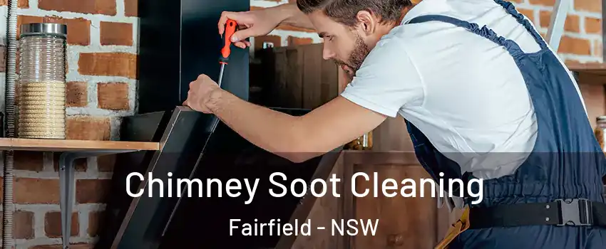 Chimney Soot Cleaning Fairfield - NSW