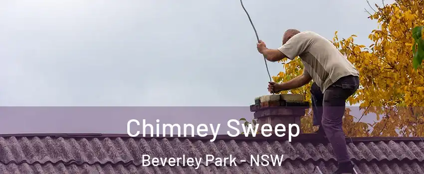 Chimney Sweep Beverley Park - NSW