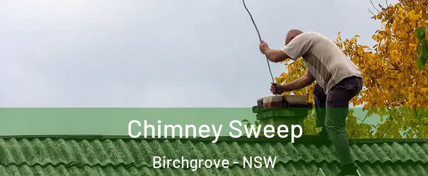 Chimney Sweep Birchgrove - NSW