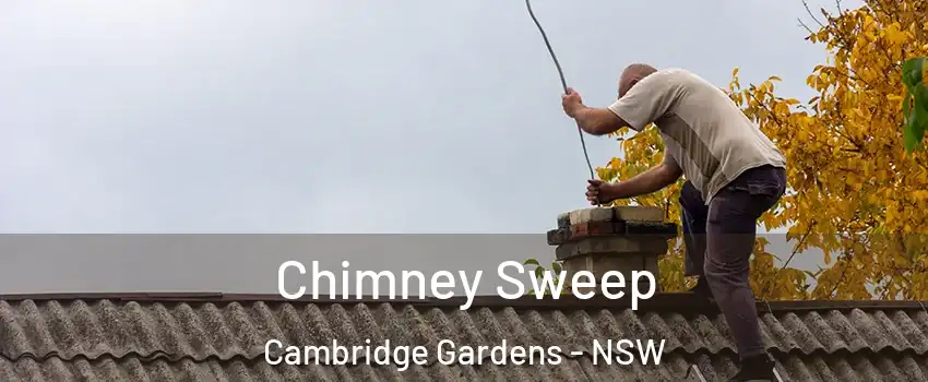 Chimney Sweep Cambridge Gardens - NSW