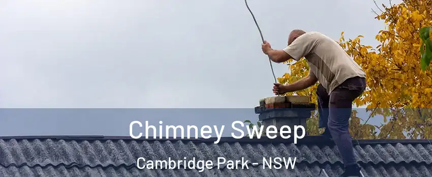 Chimney Sweep Cambridge Park - NSW