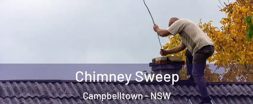 Chimney Sweep Campbelltown - NSW