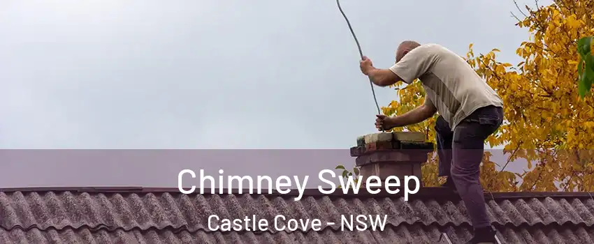 Chimney Sweep Castle Cove - NSW
