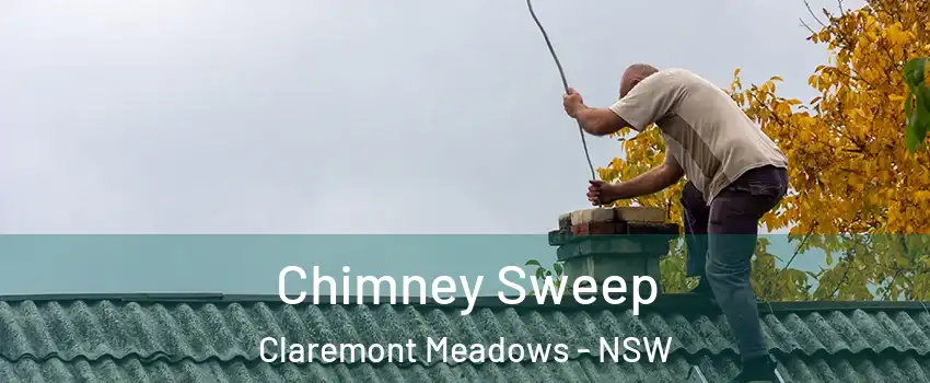 Chimney Sweep Claremont Meadows - NSW