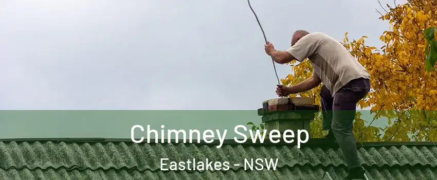 Chimney Sweep Eastlakes - NSW