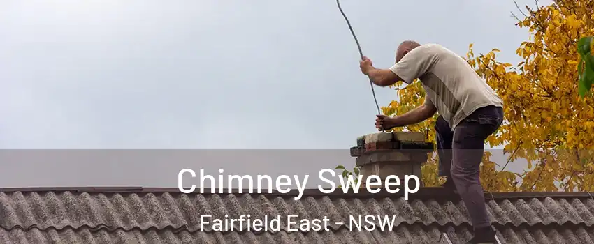Chimney Sweep Fairfield East - NSW