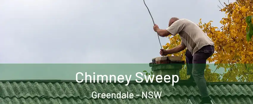 Chimney Sweep Greendale - NSW