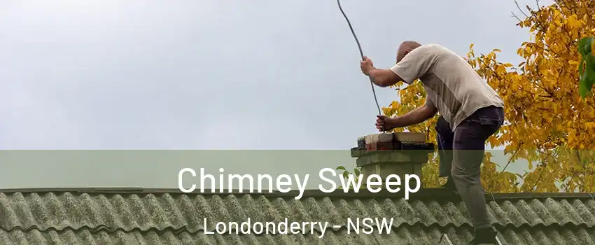 Chimney Sweep Londonderry - NSW