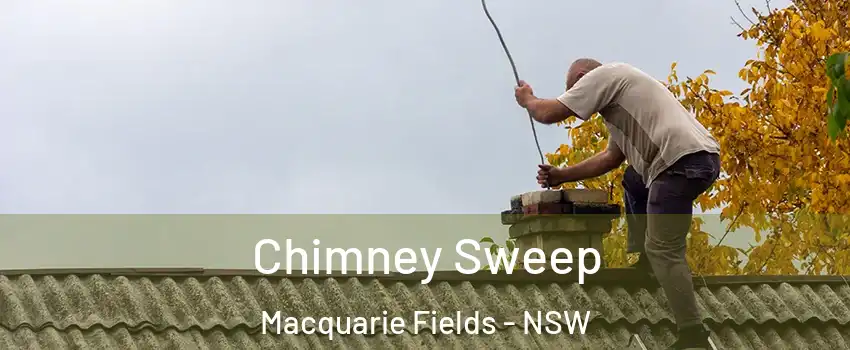 Chimney Sweep Macquarie Fields - NSW