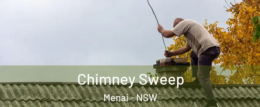 Chimney Sweep Menai - NSW