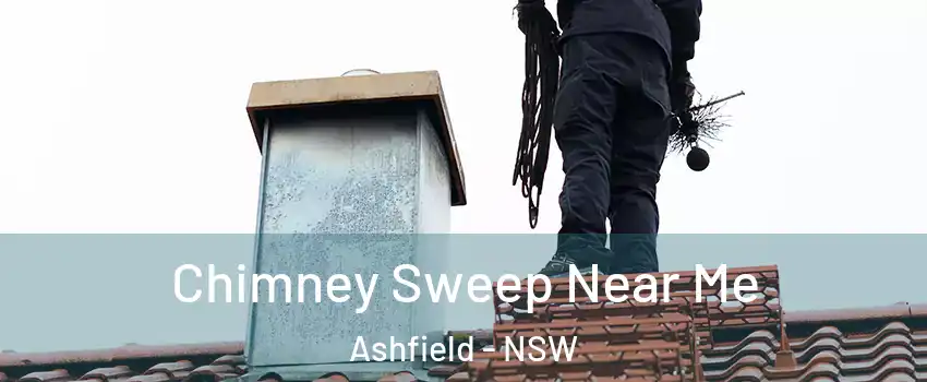 Chimney Sweep Near Me Ashfield - NSW