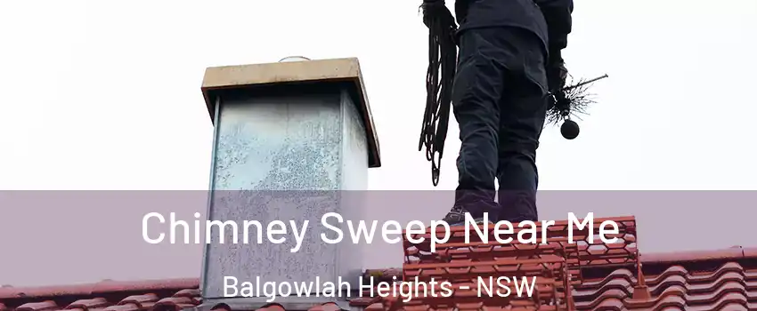 Chimney Sweep Near Me Balgowlah Heights - NSW